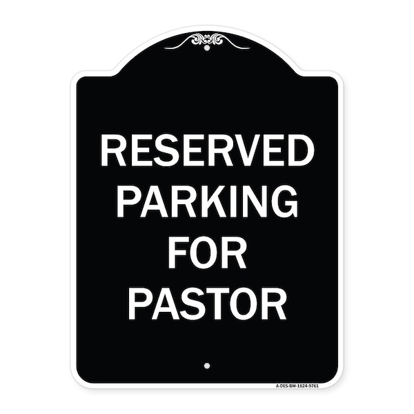 Signmission Designer Series-Reserved Parking For Pastor Black & White, 24" x 18", BW-1824-9761 A-DES-BW-1824-9761 - main